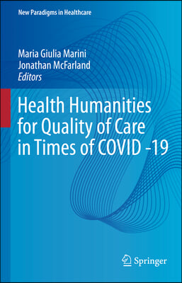 Health Humanities for Quality of Care in Times of Covid -19