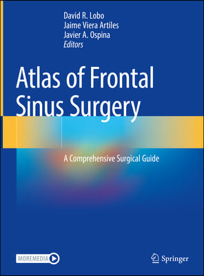 Atlas of Frontal Sinus Surgery: A Comprehensive Surgical Guide