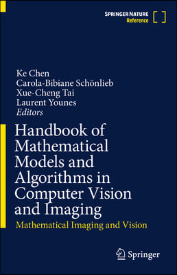 Handbook of Mathematical Models and Algorithms in Computer Vision and Imaging: Mathematical Imaging and Vision