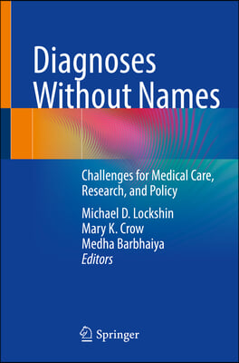 Diagnoses Without Names: Challenges for Medical Care, Research, and Policy