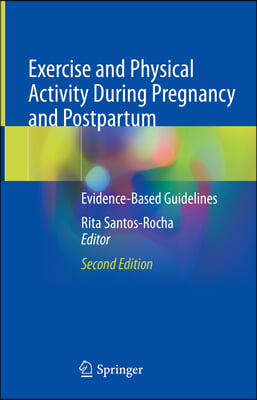 Exercise and Physical Activity During Pregnancy and Postpartum: Evidence-Based Guidelines