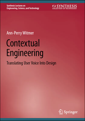 Contextual Engineering: Translating User Voice Into Design