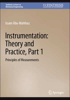 Instrumentation: Theory and Practice, Part 1: Principles of Measurements