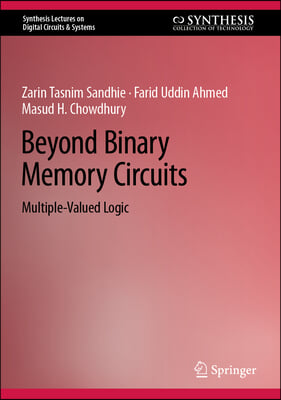 Beyond Binary Memory Circuits: Multiple-Valued Logic