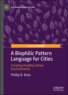 A Biophilic Pattern Language for Cities