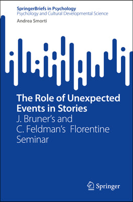 The Role of Unexpected Events in Stories: J. Bruner&#39;s and C. Feldman&#39;s Florentine Seminar