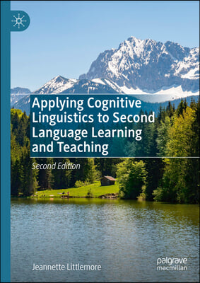 Applying Cognitive Linguistics to Second Language Learning and Teaching