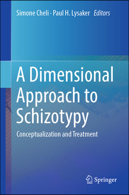 A Dimensional Approach to Schizotypy: Conceptualization and Treatment