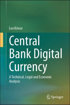 Central Bank Digital Currency: A Technical, Legal and Economic Analysis