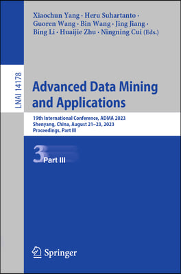 Advanced Data Mining and Applications: 19th International Conference, Adma 2023, Shenyang, China, August 21-23, 2023, Proceedings, Part III