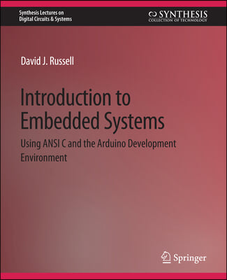 Introduction to Embedded Systems: Using ANSI C and the Arduino Development Environment