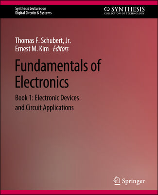 Fundamentals of Electronics: Book 1 Electronic Devices and Circuit Applications