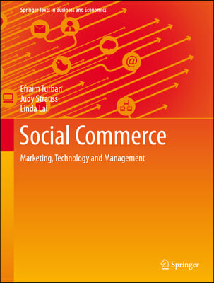 Social Commerce: Marketing, Technology and Management