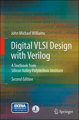 Digital VLSI Design with Verilog: A Textbook from Silicon Valley Polytechnic Institute