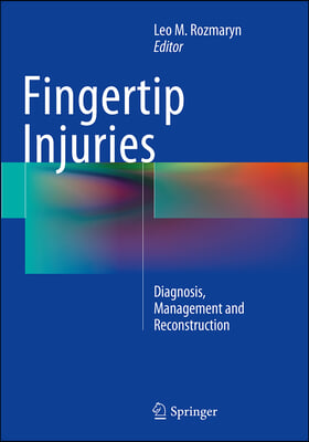 Fingertip Injuries: Diagnosis, Management and Reconstruction