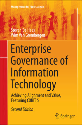 Enterprise Governance of Information Technology: Achieving Alignment and Value, Featuring Cobit 5