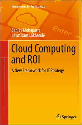 Cloud Computing and Roi: A New Framework for It Strategy