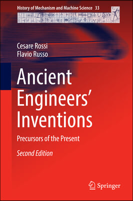 Ancient Engineers' Inventions: Precursors of the Present