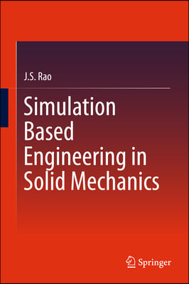 Simulation Based Engineering in Solid Mechanics