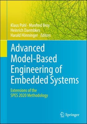 Advanced Model-Based Engineering of Embedded Systems: Extensions of the Spes 2020 Methodology