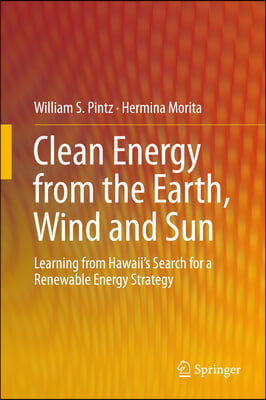 Clean Energy from the Earth, Wind and Sun: Learning from Hawaii's Search for a Renewable Energy Strategy