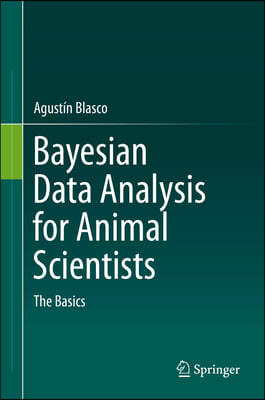 Bayesian Data Analysis for Animal Scientists: The Basics