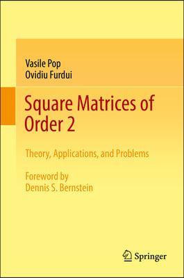 Square Matrices of Order 2: Theory, Applications, and Problems