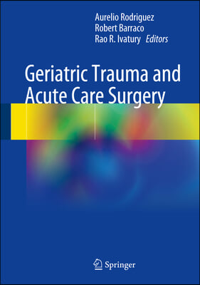 Geriatric Trauma and Acute Care Surgery