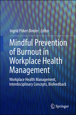 Mindful Prevention of Burnout in Workplace Health Management: Workplace Health Management, Interdisciplinary Concepts, Biofeedback