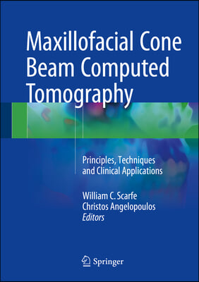 Maxillofacial Cone Beam Computed Tomography: Principles, Techniques and Clinical Applications