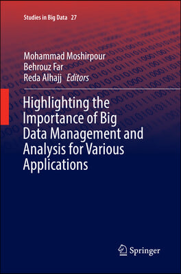 Highlighting the Importance of Big Data Management and Analysis for Various Applications