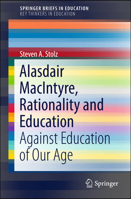 Alasdair Macintyre, Rationality and Education: Against Education of Our Age