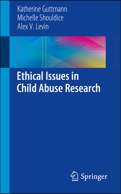 Ethical Issues in Child Abuse Research