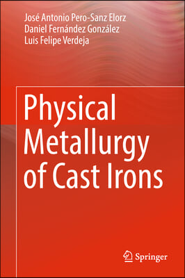 Physical Metallurgy of Cast Irons