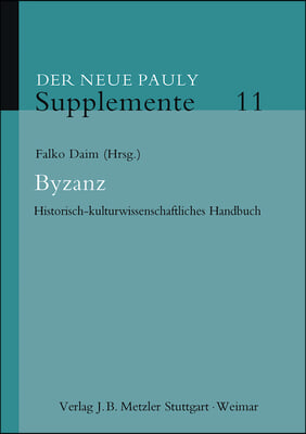 Byzanz: Historisch-Kulturwissenschaftliches Handbuch