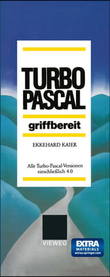 Turbo-Pascal Griffbereit: Alle Turbo-Pascal-Versionen Einschlie&#223;lich 4.0