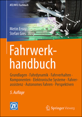 Fahrwerkhandbuch: Grundlagen - Fahrdynamik - Fahrverhalten- Komponenten - Elektronische Systeme - Fahrerassistenz - Autonomes Fahren- Pe