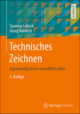 Technisches Zeichnen: Eigenstandig Lernen Und Effektiv Uben