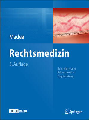 Rechtsmedizin: Befunderhebung, Rekonstruktion, Begutachtung