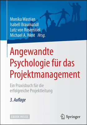 Angewandte Psychologie F?r Das Projektmanagement: Ein Praxisbuch F?r Die Erfolgreiche Projektleitung