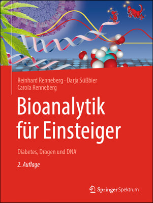 Bioanalytik Fur Einsteiger: Diabetes, Drogen Und DNA