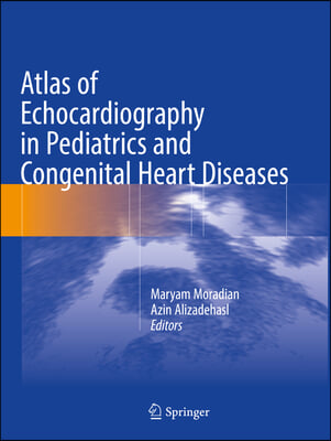 Atlas of Echocardiography in Pediatrics and Congenital Heart Diseases