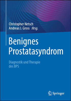 Benignes Prostatasyndrom: Diagnostik Und Therapie Des Bps