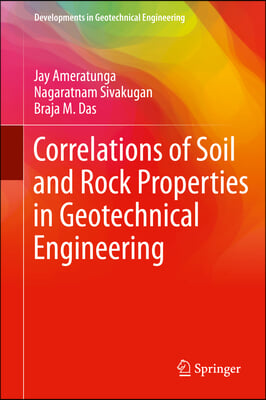 Correlations of Soil and Rock Properties in Geotechnical Engineering