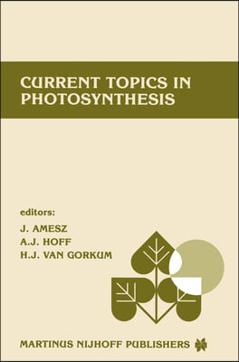 Current Topics in Photosynthesis: Dedicated to Professor L.N.M. Duysens on the Occasion of His Retirement