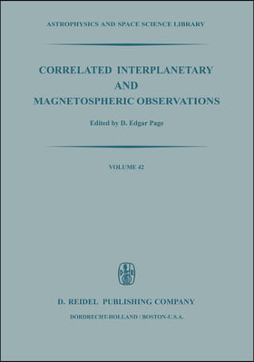 Correlated Interplanetary and Magnetospheric Observations: Proceedings of the Seventh Eslab Symposium Held at Saulgau, W. Germany, 22-25 May, 1973