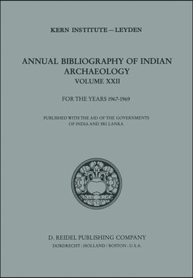 Annual Bibliography of Indian Archaeology: Volume XXII for the Years 1967-1969