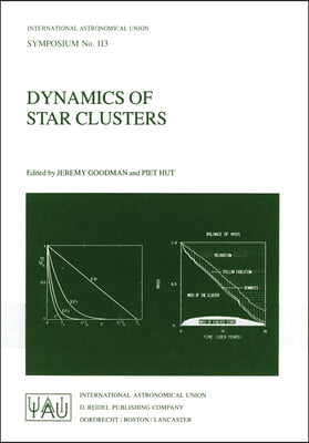 Dynamics of Star Clusters: Proceeding of the 113th Symposium of the International Astronomical Union, Held in Princeton, New Jersey, U.S.A, 29 Ma