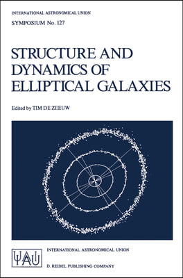 Structure and Dynamics of Elliptical Galaxies: Proceedings of the 127th Symposium of the International Astronomical Union Held in Princeton, U.S.A., M