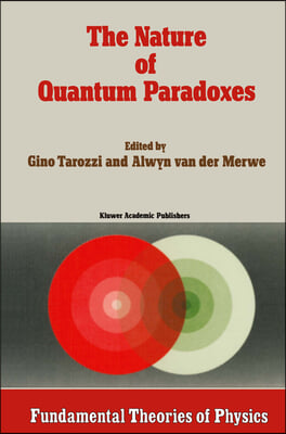 The Nature of Quantum Paradoxes: Italian Studies in the Foundations and Philosophy of Modern Physics